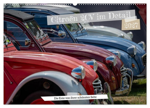Citroën 2CV im Detail (Wandkalender 2027 DIN A2 quer), CALVENDO Monatskalender