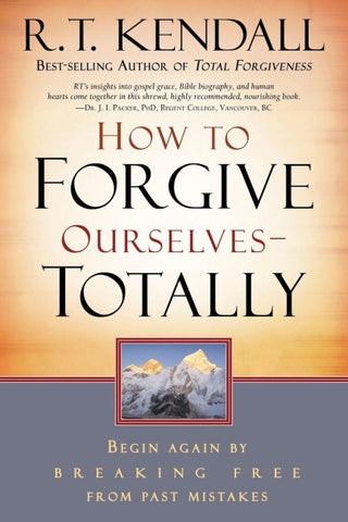 How to Forgive Ourselves Totally
