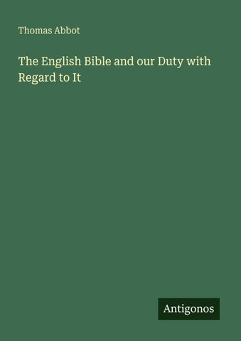 The English Bible and our Duty with Regard to It