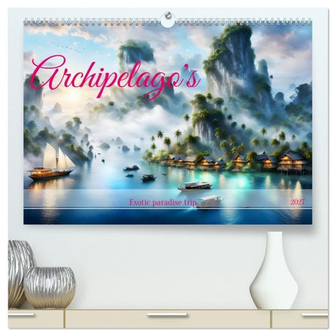 Archipelago's Exotic paradise trip (High Quality Premium Wall Calendar 2027 DIN A2 landscape),CALVENDO 12 Month Wall Calendar