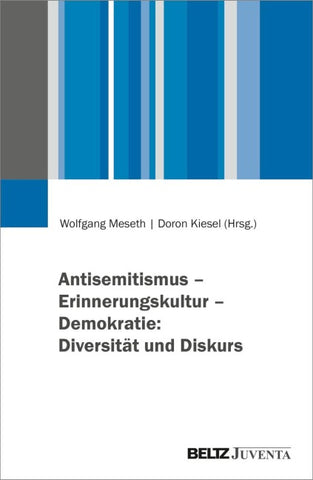 Antisemitismus – Erinnerungskultur – Demokratie: Diversität und Diskurs