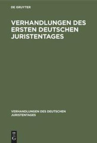 Verhandlungen des Ersten Deutschen Juristentages