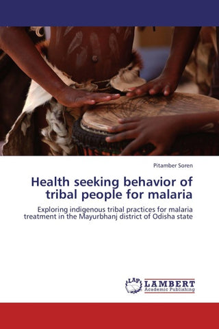Health seeking behavior of tribal people for malaria