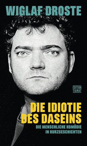 Die Idiotie des Daseins