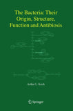 The Bacteria: Their Origin, Structure, Function and Antibiosis