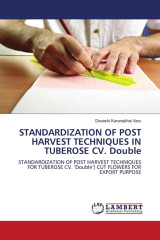 STANDARDIZATION OF POST HARVEST TECHNIQUES IN TUBEROSE CV. Double