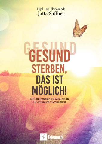 Gesund sterben, das ist möglich!