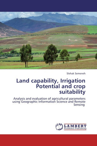 Land capability, Irrigation Potential and crop suitability