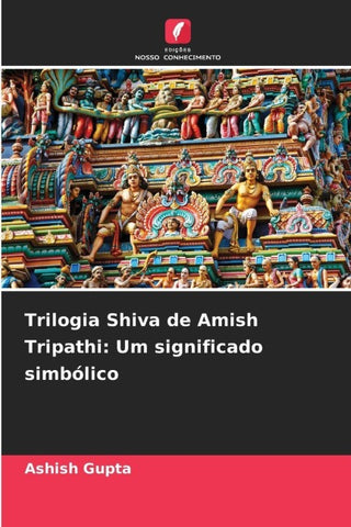 Trilogia Shiva de Amish Tripathi: Um significado simbólico