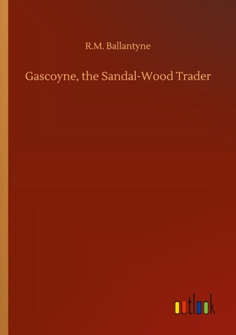 Gascoyne, the Sandal-Wood Trader