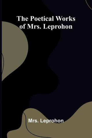 The Poetical Works of Mrs. Leprohon