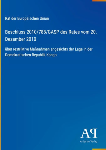 Beschluss 2010/788/GASP des Rates vom 20. Dezember 2010