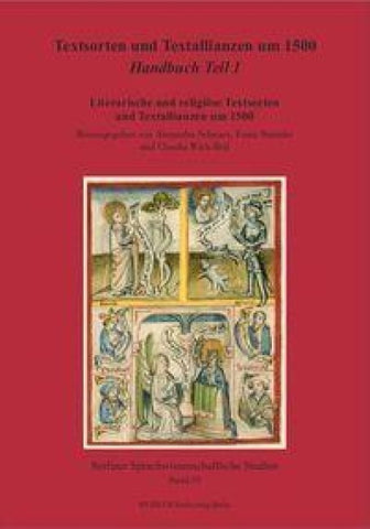 Textsorten und Textallianzen um 1500: Handbuch Teil 1