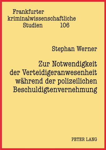 Zur Notwendigkeit der Verteidigeranwesenheit waehrend der polizeilichen Beschuldigtenvernehmung
