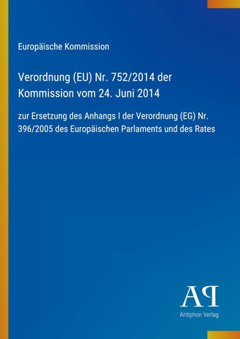 Verordnung (EU) Nr. 752/2014 der Kommission vom 24. Juni 2014