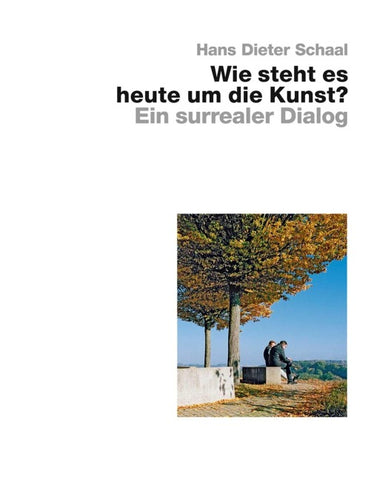 Wie steht es heute um die Kunst? – Ein surrealer Dialog