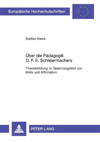 Über die Pädagogik D. F. E. Schleiermachers