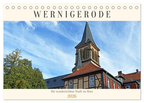 Wernigerode, die wunderschöne Stadt im Harz (Tischkalender 2026 DIN A5 quer), CALVENDO Monatskalender