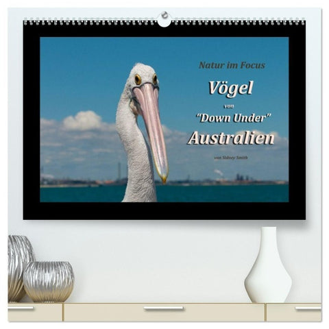 Vögel von "Down Under" Australien (hochwertiger Premium Wandkalender 2027 DIN A2 quer), Kunstdruck in Hochglanz
