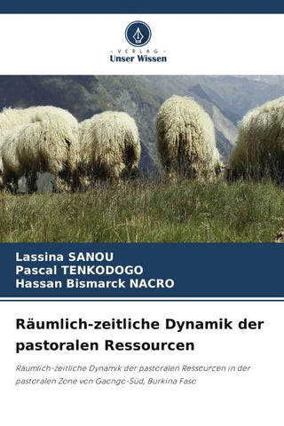 Räumlich-zeitliche Dynamik der pastoralen Ressourcen