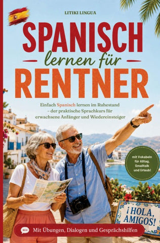 Spanisch lernen für Rentner - einfach Spanisch lernen im Ruhestand