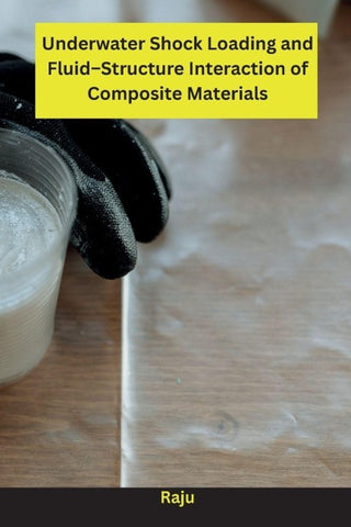Underwater Shock Loading and Fluid-Structure Interaction of Composite Materials