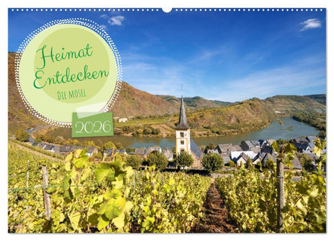 Heimat Entdecken - Die Mosel (Wandkalender 2026 DIN A2 quer), CALVENDO Monatskalender