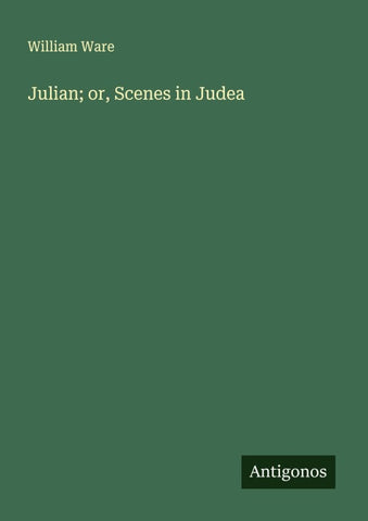 Julian; or, Scenes in Judea