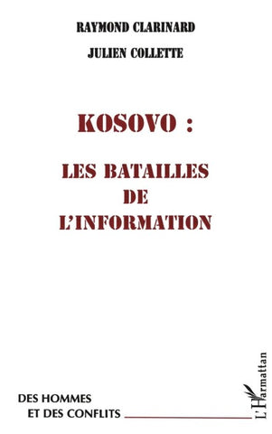 KOSOVO : LES BATAILLES DE L'INFORMATION