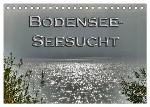Bodensee - Seesucht (Tischkalender 2026 DIN A5 quer), CALVENDO Monatskalender