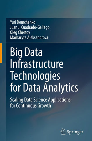 Big Data Infrastructure Technologies for Data Analytics