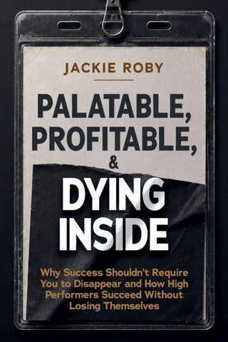 Palatable, Profitable, & Dying Inside
