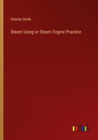Steam Using or Steam Engine Practice