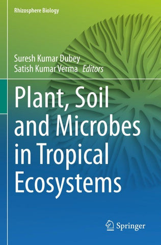 Plant, Soil and Microbes in Tropical Ecosystems
