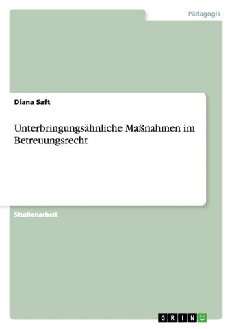 Unterbringungsähnliche Maßnahmen im Betreuungsrecht