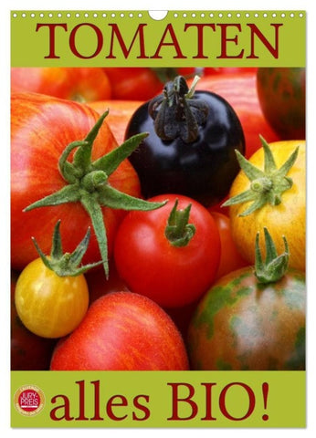 Tomaten - Alles BIO! (Wandkalender 2027 DIN A3 hoch), CALVENDO Monatskalender