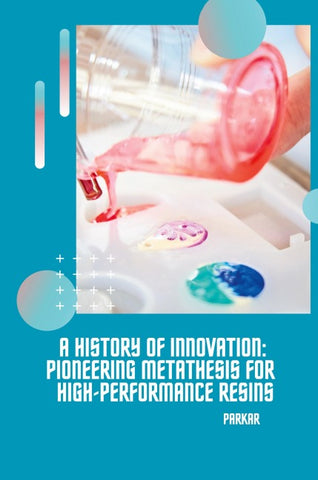 A History of Innovation: Pioneering Metathesis for  High-Performance Resins