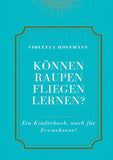 Können Raupen fliegen lernen?