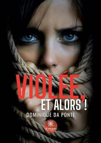Violée, et alors !
