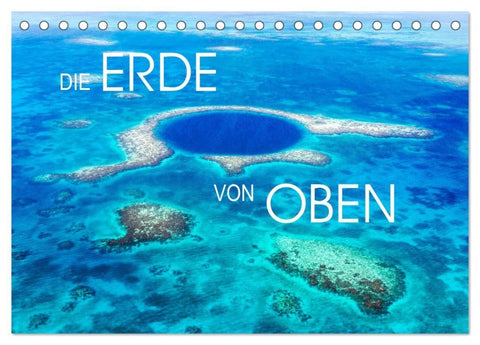 Die Erde von Oben - Earth from above (Tischkalender 2027 DIN A5 quer), CALVENDO Monatskalender