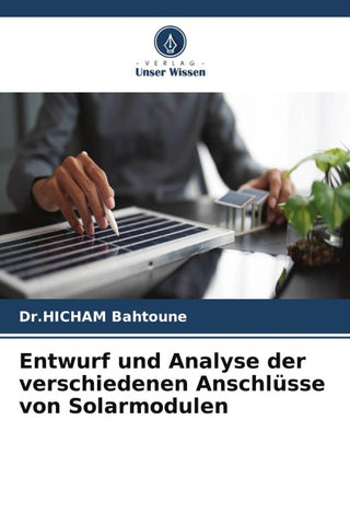 Entwurf und Analyse der verschiedenen Anschlüsse von Solarmodulen