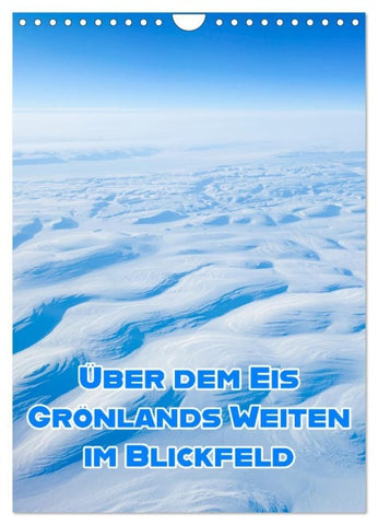 Grönlands Weiten im Blickfeld (Wandkalender 2027 DIN A4 hoch), CALVENDO Monatskalender