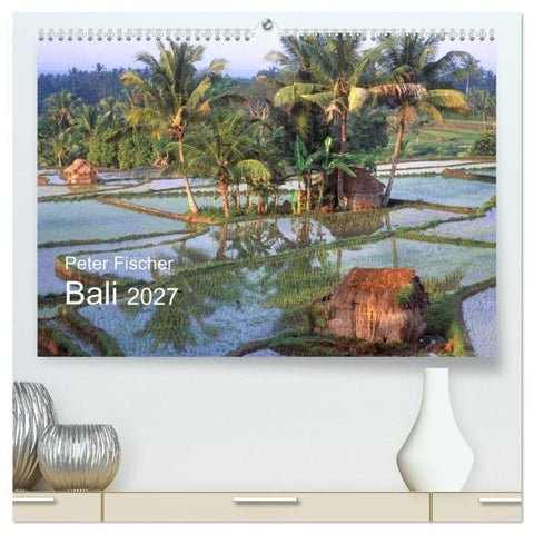 Peter Fischer - Bali 2027 (hochwertiger Premium Wandkalender 2027 DIN A2 quer), Kunstdruck in Hochglanz