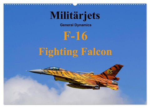 Militärjets General Dynamics F-16 Fighting Falcon (Wandkalender 2027 DIN A2 quer), CALVENDO Monatskalender