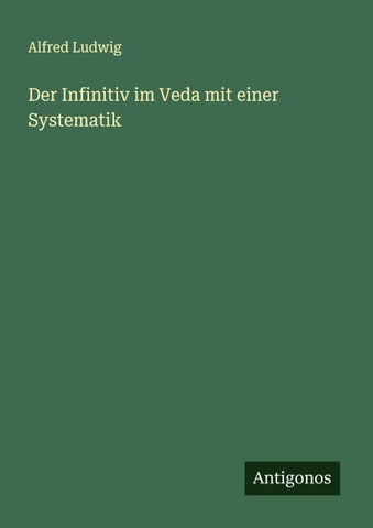 Der Infinitiv im Veda mit einer Systematik