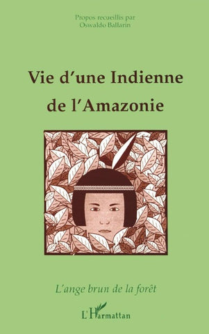 Vie d'une indienne de l'Amazonie