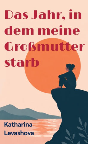 Das Jahr, in dem meine Großmutter starb
