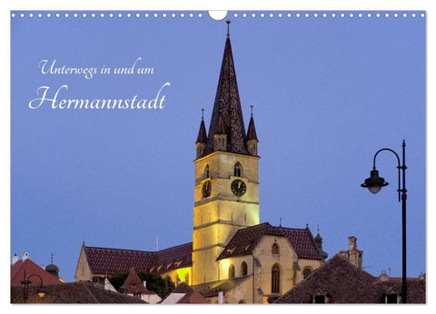 Unterwegs in und um Hermannstadt (Wandkalender 2027 DIN A3 quer), CALVENDO Monatskalender
