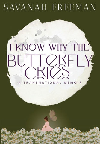 I Know Why The Butterfly Cries