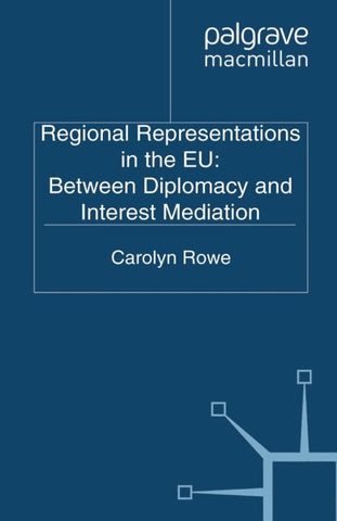 Regional Representations in the EU: Between Diplomacy and Interest Mediation